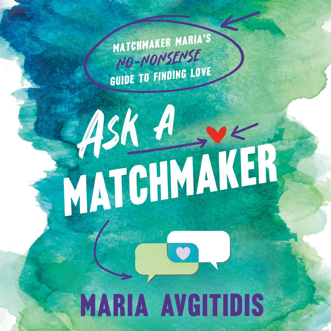 Ask a Matchmaker by Author Maria Avgitidis