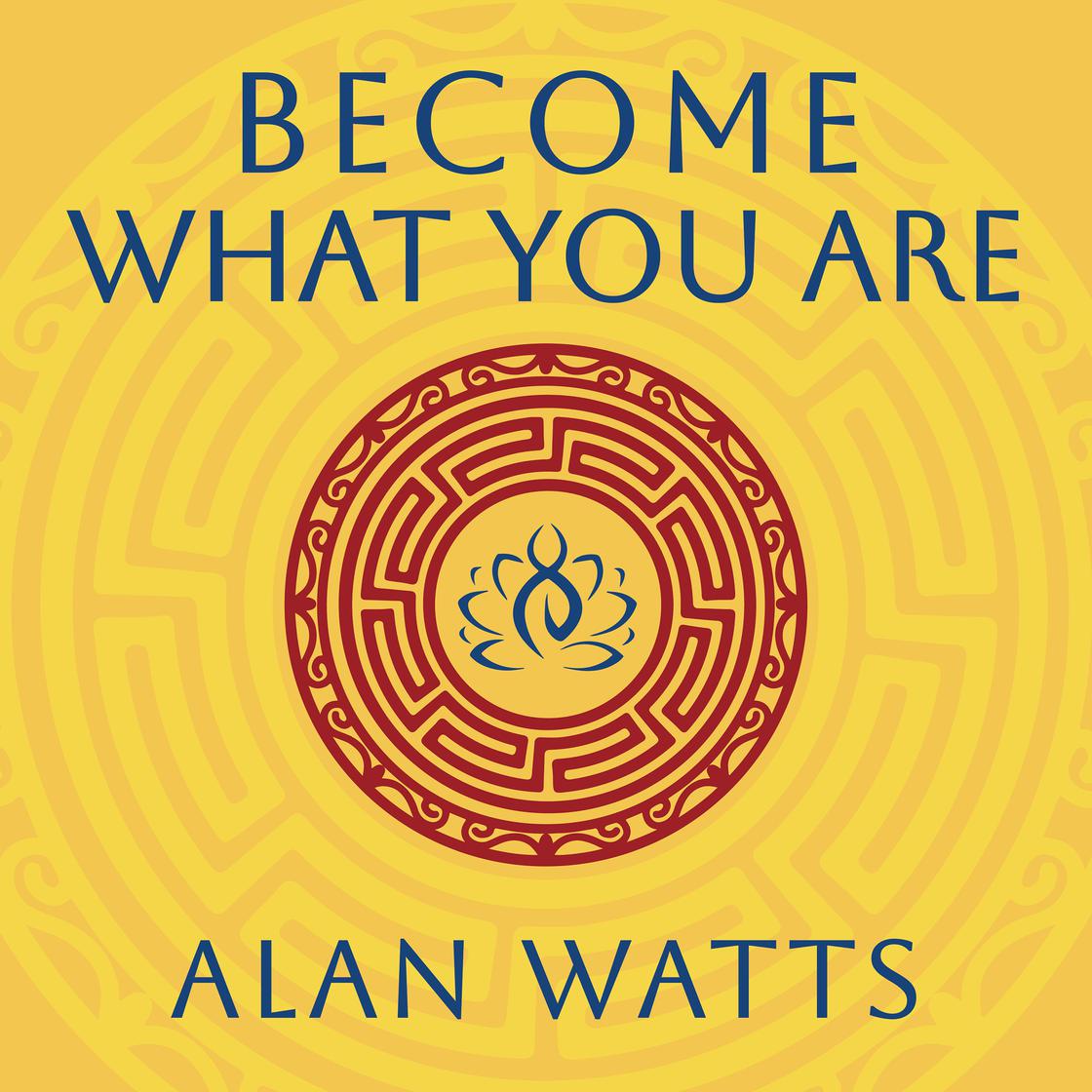 Become What You Are by Alan Watts